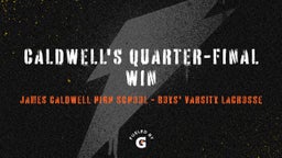 Caldwell lacrosse highlights Caldwell's Quarter-Final Win