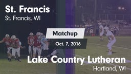 Matchup: St. Francis High vs. Lake Country Lutheran  2016