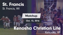 Matchup: St. Francis High vs. Kenosha Christian Life  2016
