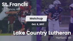 Matchup: St. Francis High vs. Lake Country Lutheran  2017