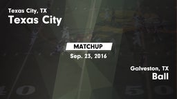 Matchup: Texas City High vs. Ball  2016