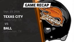 Recap: Texas City  vs. Ball  2016