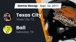 Recap: Texas City  vs. Ball  2017