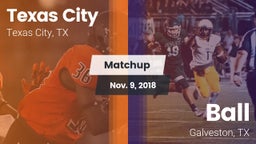 Matchup: Texas City High vs. Ball  2018