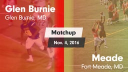 Matchup: Glen Burnie High vs. Meade  2016