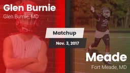 Matchup: Glen Burnie High vs. Meade  2017