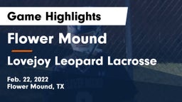 Flower Mound  vs Lovejoy Leopard Lacrosse Game Highlights - Feb. 22, 2022