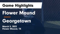 Flower Mound  vs Georgetown  Game Highlights - March 5, 2022