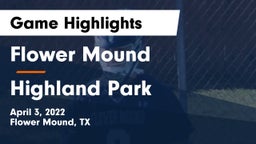 Flower Mound  vs Highland Park  Game Highlights - April 3, 2022