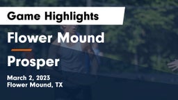 Flower Mound  vs Prosper  Game Highlights - March 2, 2023