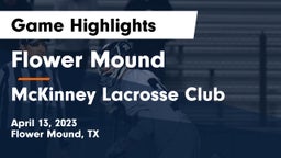 Flower Mound  vs McKinney Lacrosse Club Game Highlights - April 13, 2023