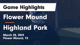 Flower Mound  vs Highland Park  Game Highlights - March 28, 2024