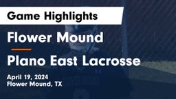 Flower Mound  vs Plano East Lacrosse Game Highlights - April 19, 2024