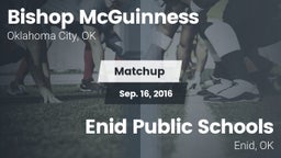Matchup: Bishop McGuinness vs. Enid Public Schools 2016