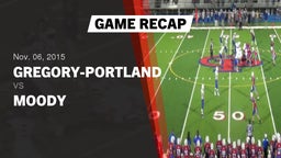 Recap: Gregory-Portland  vs. Moody  2015