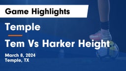 Temple  vs Tem Vs Harker Height Game Highlights - March 8, 2024