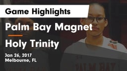 Palm Bay Magnet  vs Holy Trinity Game Highlights - Jan 26, 2017