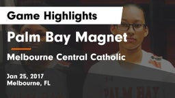 Palm Bay Magnet  vs Melbourne Central Catholic  Game Highlights - Jan 25, 2017