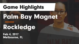 Palm Bay Magnet  vs Rockledge  Game Highlights - Feb 4, 2017