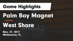 Palm Bay Magnet  vs West Shore Game Highlights - Nov. 27, 2017