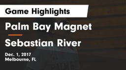 Palm Bay Magnet  vs Sebastian River  Game Highlights - Dec. 1, 2017