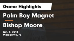 Palm Bay Magnet  vs Bishop Moore Game Highlights - Jan. 5, 2018