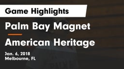 Palm Bay Magnet  vs American Heritage Game Highlights - Jan. 6, 2018