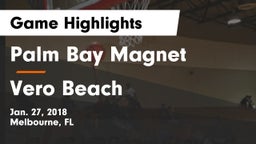 Palm Bay Magnet  vs Vero Beach  Game Highlights - Jan. 27, 2018