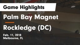 Palm Bay Magnet  vs Rockledge (DC) Game Highlights - Feb. 11, 2018