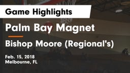 Palm Bay Magnet  vs Bishop Moore (Regional's) Game Highlights - Feb. 15, 2018