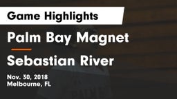 Palm Bay Magnet  vs Sebastian River  Game Highlights - Nov. 30, 2018