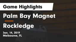 Palm Bay Magnet  vs Rockledge  Game Highlights - Jan. 14, 2019