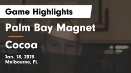Palm Bay Magnet  vs Cocoa  Game Highlights - Jan. 18, 2023