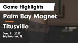 Palm Bay Magnet  vs Titusville  Game Highlights - Jan. 31, 2023