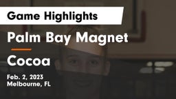 Palm Bay Magnet  vs Cocoa  Game Highlights - Feb. 2, 2023