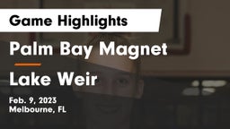 Palm Bay Magnet  vs Lake Weir  Game Highlights - Feb. 9, 2023