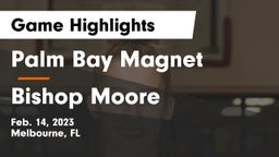 Palm Bay Magnet  vs Bishop Moore  Game Highlights - Feb. 14, 2023