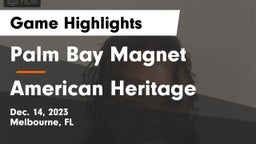 Palm Bay Magnet  vs American Heritage  Game Highlights - Dec. 14, 2023
