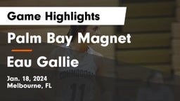 Palm Bay Magnet  vs Eau Gallie  Game Highlights - Jan. 18, 2024