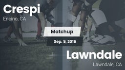 Matchup: Crespi  vs. Lawndale  2016