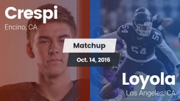 Matchup: Crespi  vs. Loyola  2016