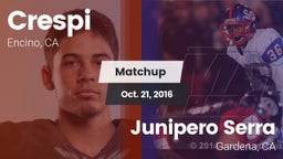 Matchup: Crespi  vs. Junipero Serra  2016