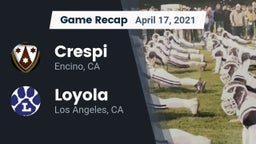 Recap: Crespi  vs. Loyola  2021