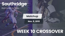 Matchup: Southridge High vs. WEEK 10 CROSSOVER 2019