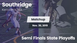 Matchup: Southridge High vs. Semi Finals  State Playoffs 2019