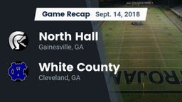 Recap: North Hall  vs. White County  2018