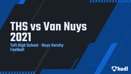 Highlight of THS vs Van Nuys 2021
