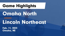 Omaha North  vs Lincoln Northeast  Game Highlights - Feb. 11, 2023