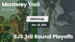 Matchup: Monterey Trail High vs. SJS 3rd Round Playoffs 2019