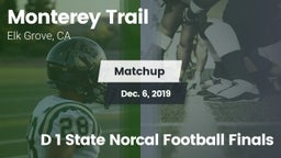 Matchup: Monterey Trail High vs. D 1 State Norcal Football Finals 2019